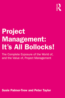 Project Management: It's All Bollocks!