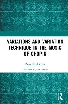 Variations and Variation Technique in the Music of Chopin