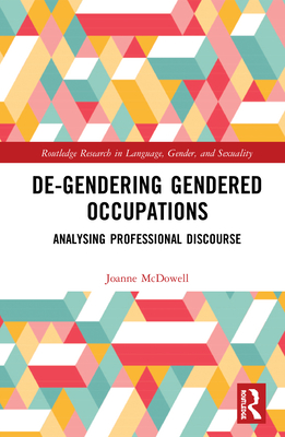 De-Gendering Gendered Occupations