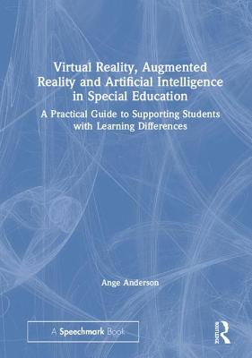 Virtual Reality, Augmented Reality and Artificial Intelligence in Special Education