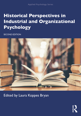 Historical Perspectives in Industrial and Organizational Psychology