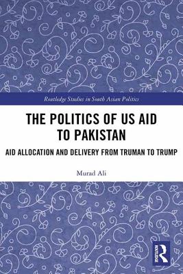 The Politics of US Aid to Pakistan