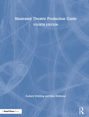 Illustrated Theatre Production Guide