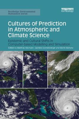 Cultures of Prediction in Atmospheric and Climate Science