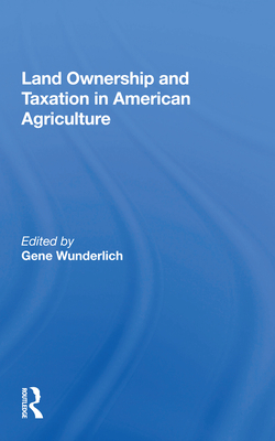 Land Ownership And Taxation In American Agriculture