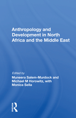 Anthropology and Development in North Africa and the Middle East