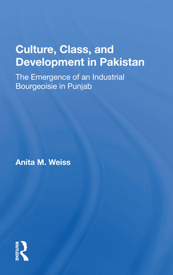 Culture, Class, And Development In Pakistan