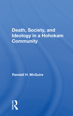 Death, Society, And Ideology In A Hohokam Community