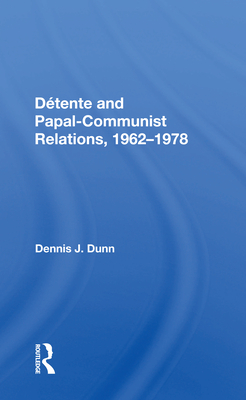 Detente And Papal-communist Relations, 1962-1978