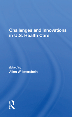 Challenges And Innovations In U.S. Health Care