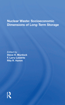 Nuclear Waste: Socioeconomic Dimensions of Long-Term Storage