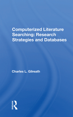 Computerized Literature Searching: Research Strategies and Databases