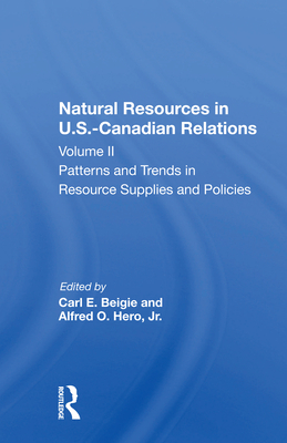 Natural Resources In U.s.-canadian Relations, Volume 2