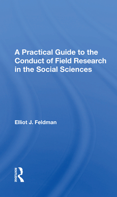 A Practical Guide to the Conduct of Field Research in the Social Sciences