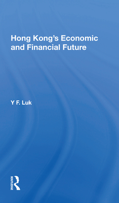 Hong Kong's Economic And Financial Future