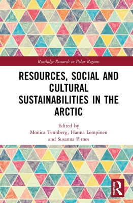 Resources, Social and Cultural Sustainabilities in the Arctic