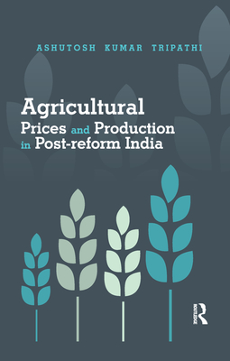 Agricultural Prices and Production in Post-reform India