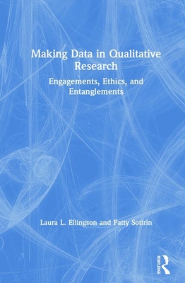 Making Data in Qualitative Research