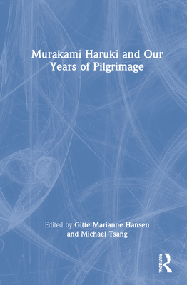 Murakami Haruki and Our Years of Pilgrimage