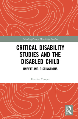 Critical Disability Studies and the Disabled Child