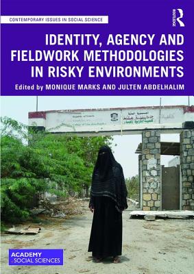 Identity, Agency and Fieldwork Methodologies in Risky Environments