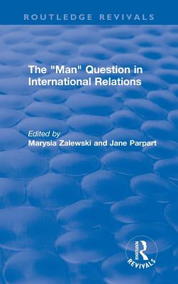 The "Man" Question in International Relations