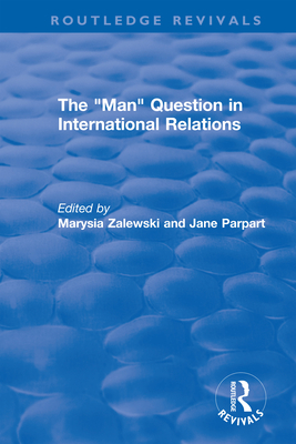 The "Man" Question in International Relations