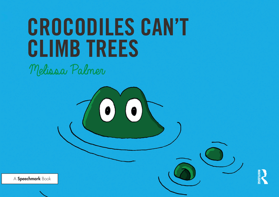 Crocodiles Can't Climb Trees