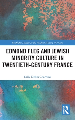 Edmond Fleg and Jewish Minority Culture in Twentieth-Century France