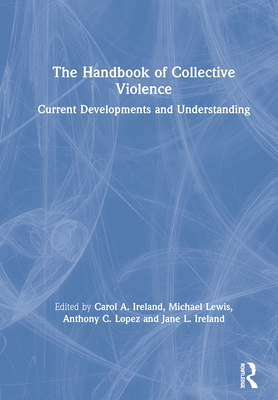 The Handbook of Collective Violence