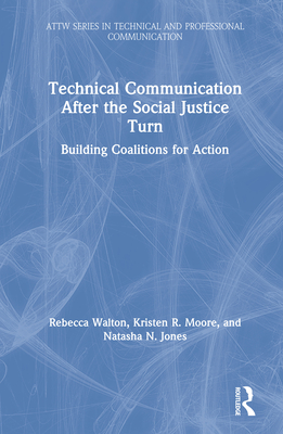 Technical Communication After the Social Justice Turn