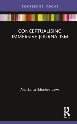 Conceptualising Immersive Journalism