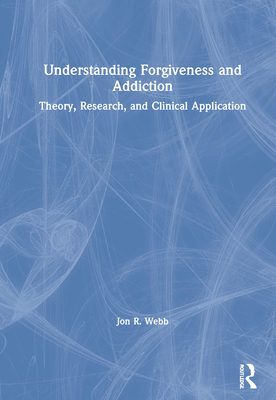 Understanding Forgiveness and Addiction