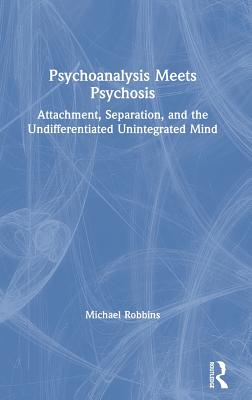 Psychoanalysis Meets Psychosis