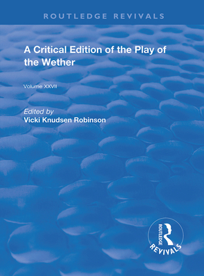 A Critical Edition of The Play of the Wether