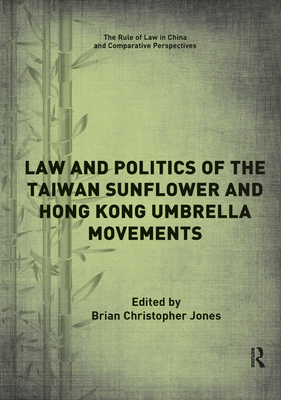 Law and Politics of the Taiwan Sunflower and Hong Kong Umbrella Movements