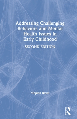 Addressing Challenging Behaviors and Mental Health Issues in Early Childhood