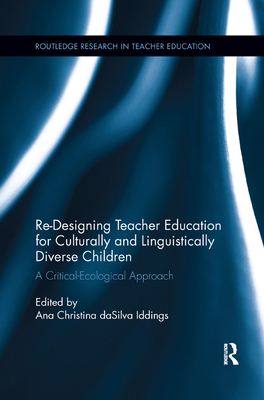 Re-Designing Teacher Education for Culturally and Linguistically Diverse Students