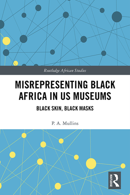 Misrepresenting Black Africa in U.S. Museums