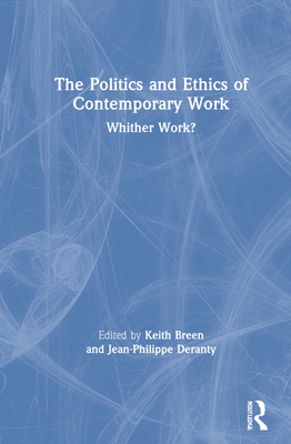 The Politics and Ethics of Contemporary Work