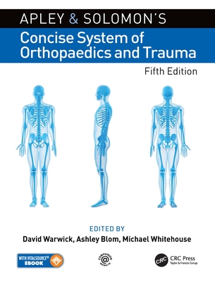 Apley and Solomon's Concise System of Orthopaedics and Trauma