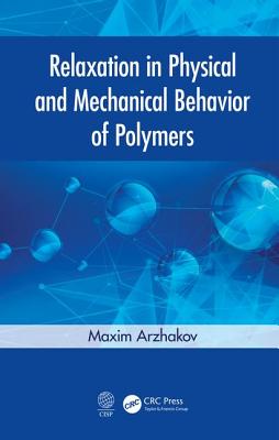 Relaxation in Physical and Mechanical Behavior of Polymers