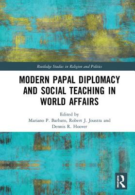 Modern Papal Diplomacy and Social Teaching in World Affairs