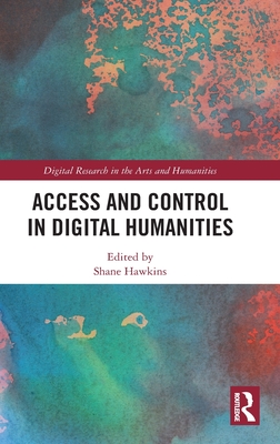 Access and Control in Digital Humanities