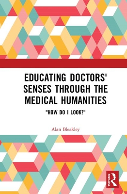 Educating Doctors' Senses Through The Medical Humanities