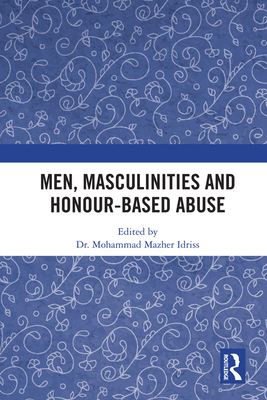 Men, Masculinities and Honour-Based Abuse