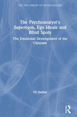 The Psychoanalyst's Superegos, Ego Ideals and Blind Spots