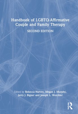 Handbook of LGBTQ-Affirmative Couple and Family Therapy