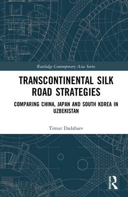 Transcontinental Silk Road Strategies