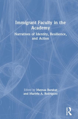 Immigrant Faculty in the Academy